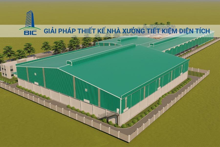 Giải Pháp Thiết Kế Nhà Xưởng Tiết Kiệm Diện Tích