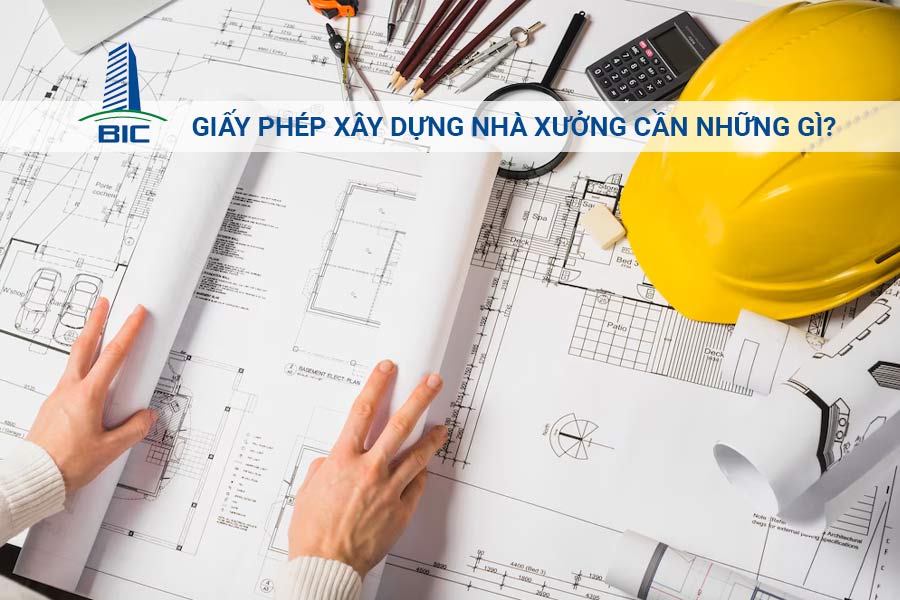 Giấy Phép Xây Dựng Nhà Xưởng Cần Những Gì?