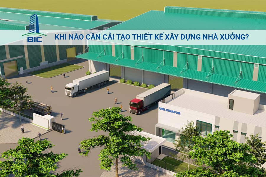 Khi Nào Cần Cải Tạo Thiết Kế Xây Dựng Nhà Xưởng?