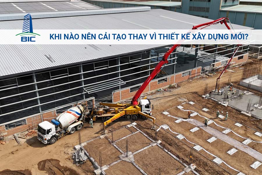 Khi Nào Nên Cải Tạo Thay Vì Thiết Kế Xây Dựng Mới?