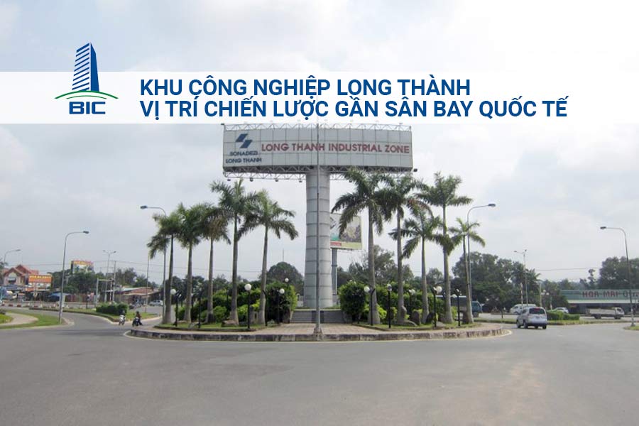 Khu Công Nghiệp Long Thành – Vị trí Chiến Lược Gần Sân Bay Quốc Tế