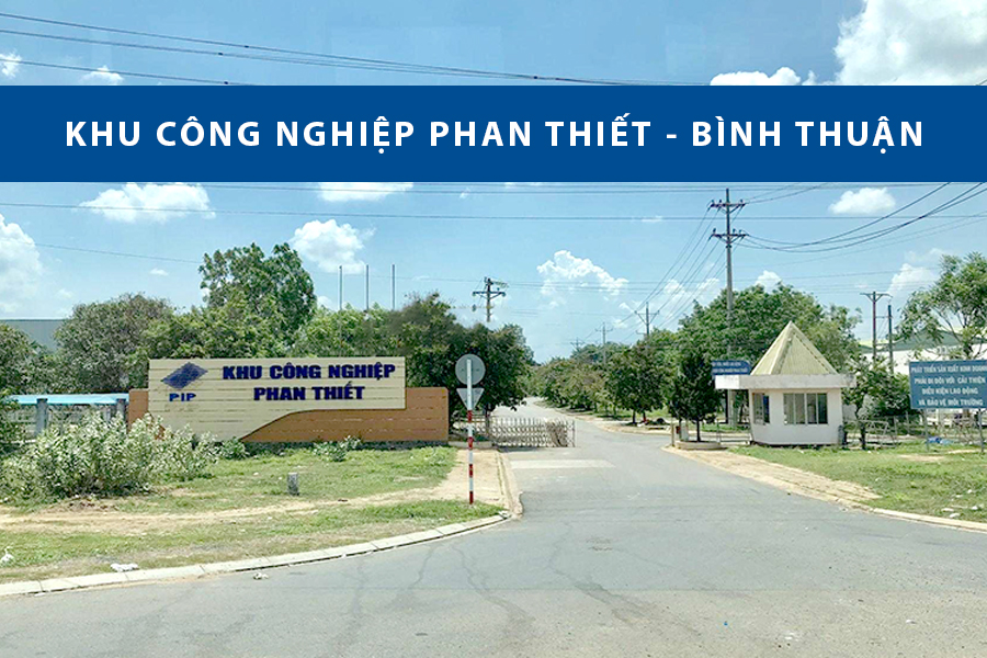 KHU CÔNG NGHIỆP PHAN THIẾT – BÌNH THUẬN THÔNG TIN CHI TIẾT