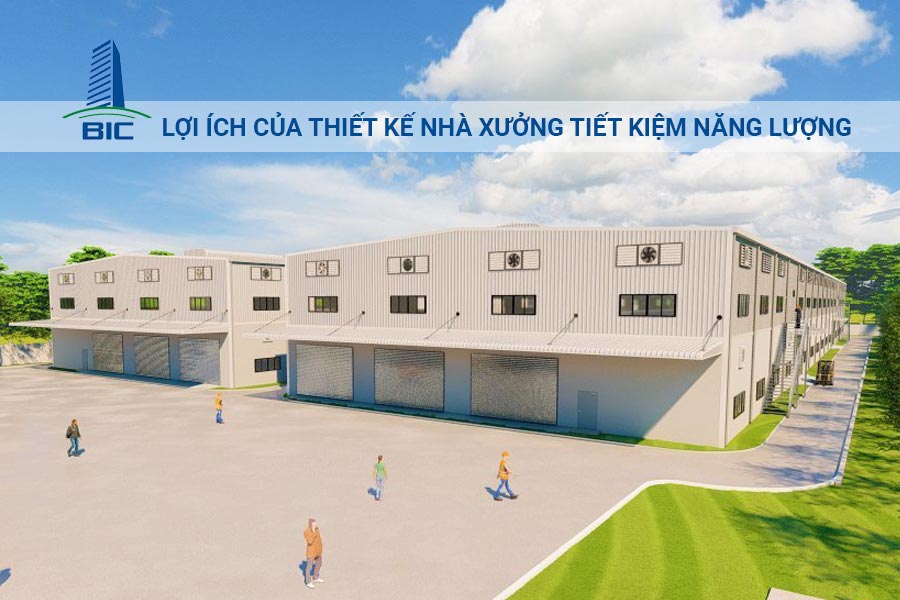 Lợi Ích Của Thiết Kế Nhà Xưởng Tiết Kiệm Năng Lượng