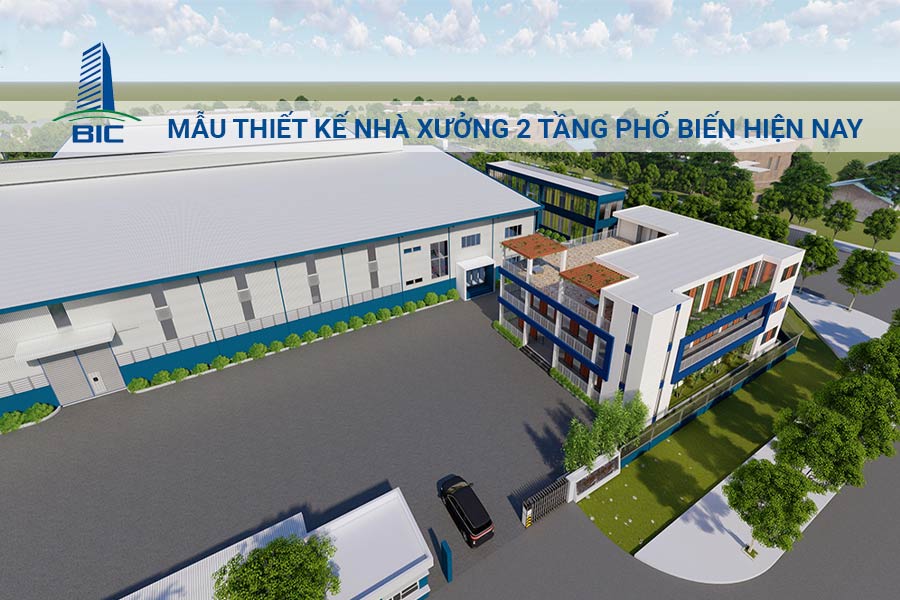 Mẫu thiết kế nhà xưởng 2 tầng phổ biến hiện nay