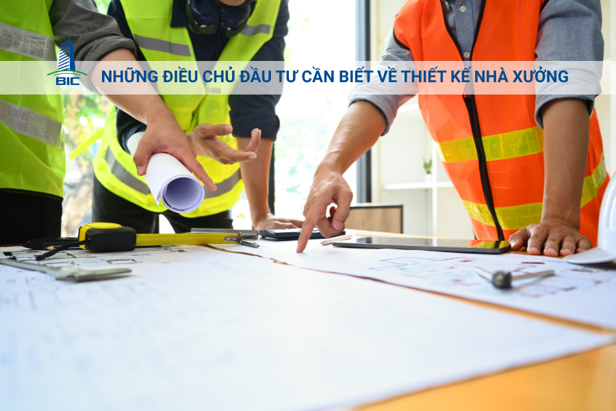 Những Điều Chủ Đầu Tư Cần Biết Về Thiết Kế Nhà Xưởng