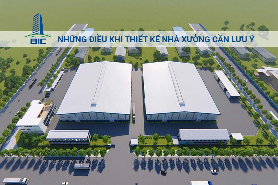 Những điều khi thiết kế nhà xưởng cần lưu ý