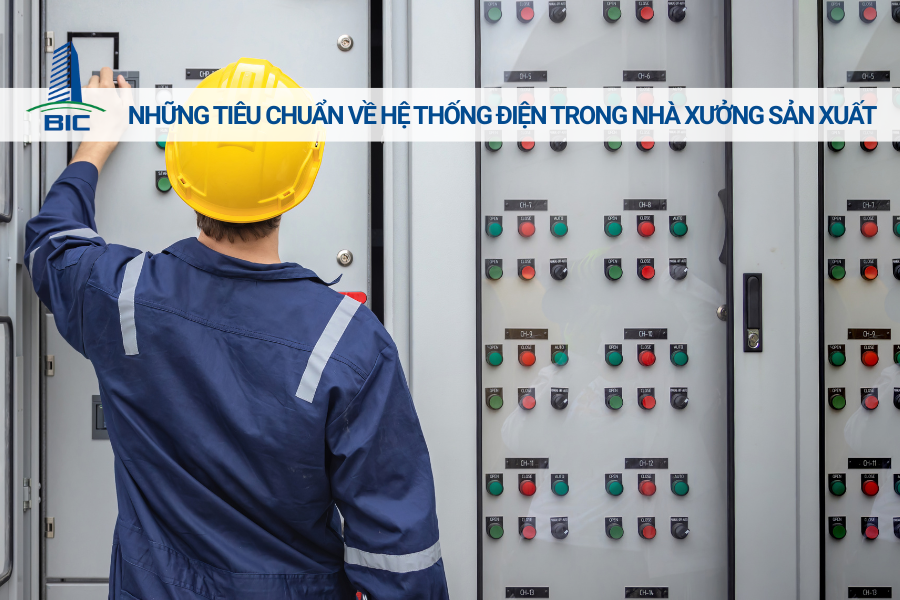 Những Tiêu Chuẩn Về Hệ Thống Điện Trong Nhà Xưởng Sản Xuất