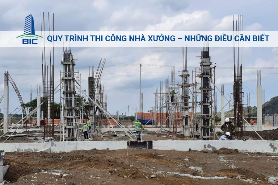 Quy Trình Thi Công Nhà Xưởng – Những Điều Cần Biết