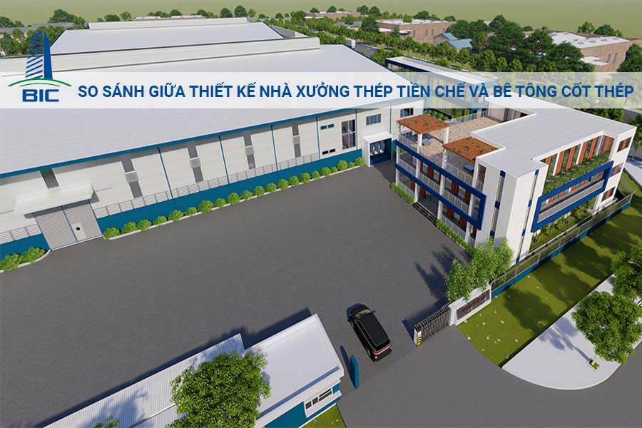 So Sánh Giữa Thiết Kế Nhà Xưởng Thép Tiền Chế Và Bê Tông Cốt Thép