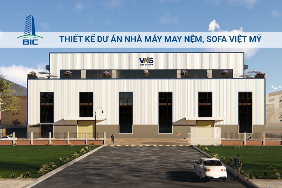 Thiết Kế Dự Án Nhà Máy May Nệm. Sofa Việt Mỹ