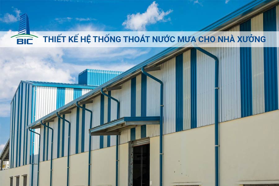 Thiết Kế Hệ Thống Thoát Nước Mưa Cho Nhà Xưởng