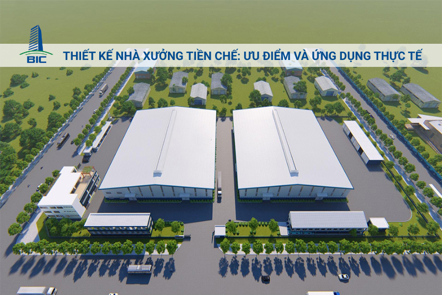 Thiết Kế Nhà Xưởng Tiền Chế: Ưu Điểm Và Ứng Dụng Thực Tế