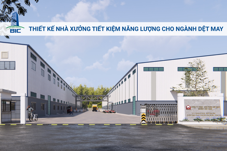 Thiết Kế Nhà Xưởng Tiết Kiệm Năng Lượng Cho Ngành Dệt May