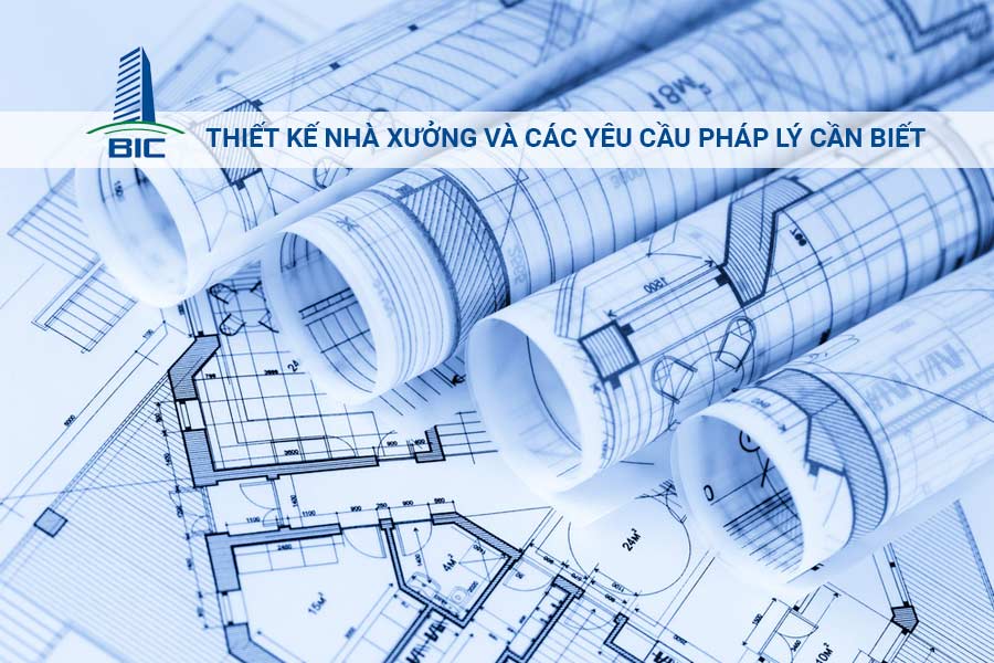 Thiết Kế Nhà Xưởng Và Các Yêu Cầu Pháp Lý Cần Biết