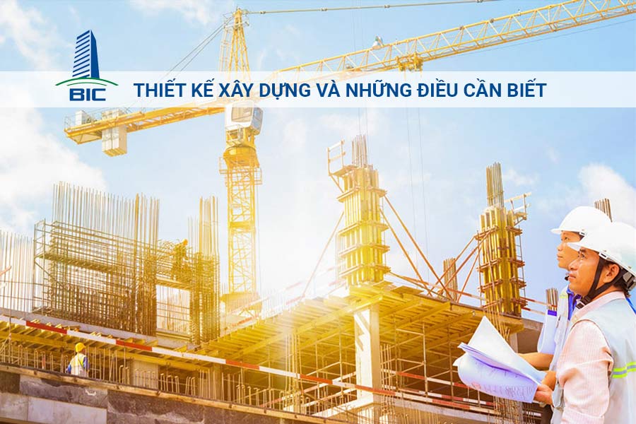 Thiết Kế Xây Dựng Và Những Điều Cần Biết