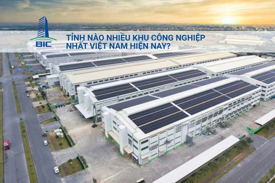 Tỉnh Nào Nhiều Khu Công Nghiệp Nhất Việt Nam Hiện Nay?