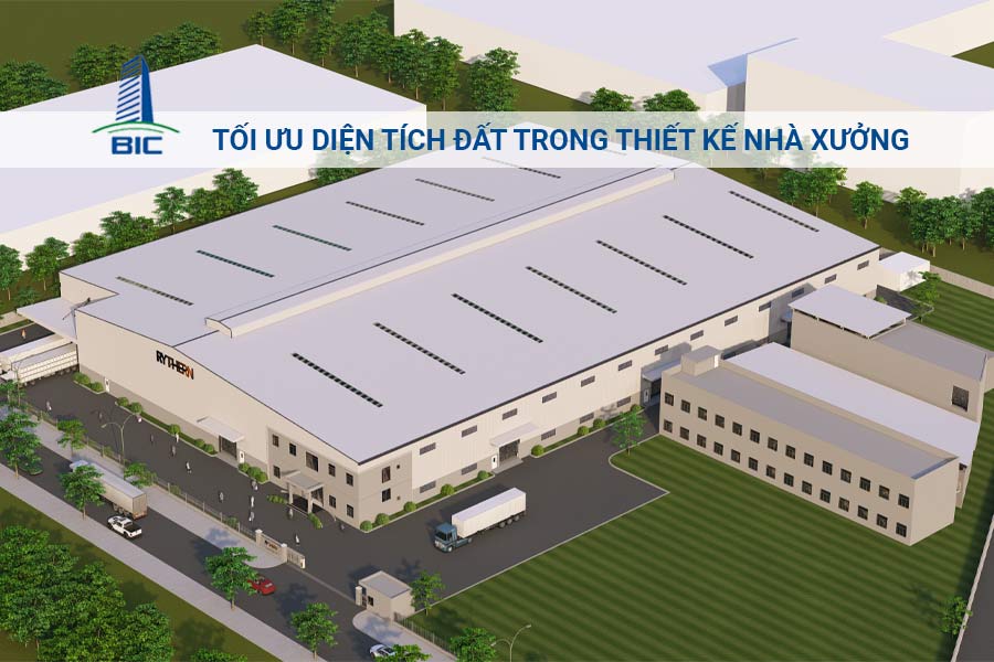 Tối Ưu Diện Tích Đất Trong Thiết Kế Nhà Xưởng