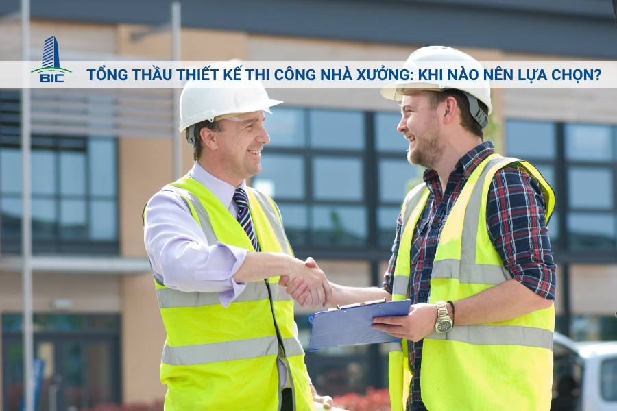 Tổng Thầu Thiết Kế Thi Công Nhà Xưởng: Khi Nào Nên Lựa Chọn?