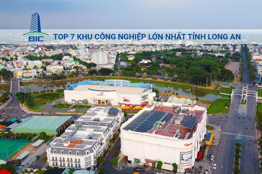 Top 7 Khu Công Nghiệp Lớn Nhất Tỉnh Long An