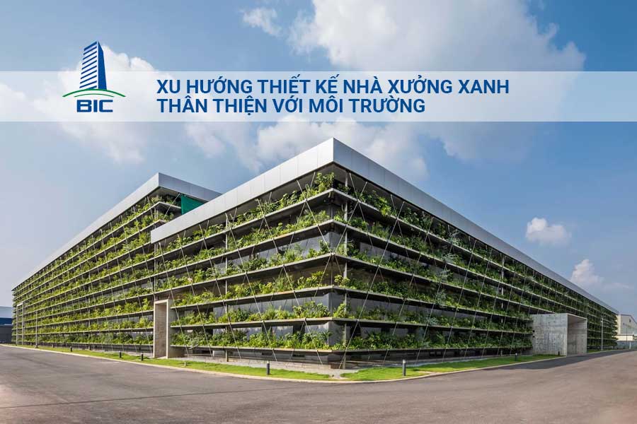Xu hướng thiết kế nhà xưởng xanh thân thiện với môi trường