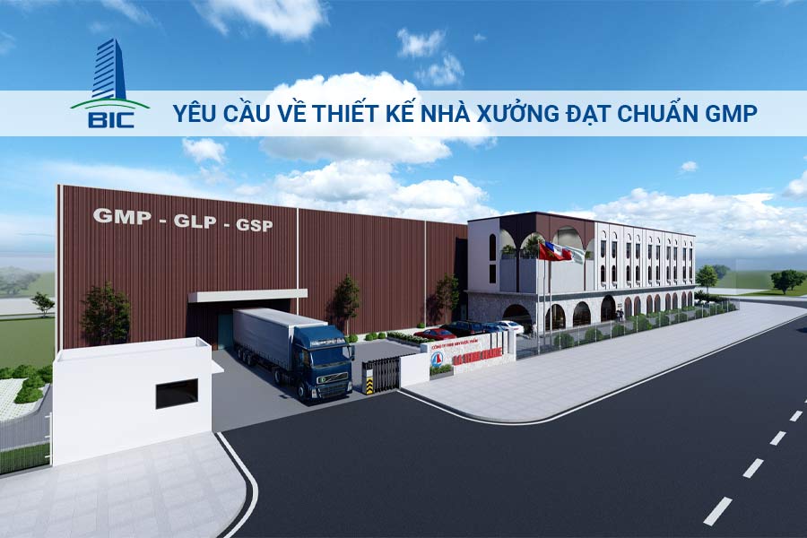 Yêu Cầu Về Thiết Kế Nhà Xưởng Đạt Chuẩn GMP